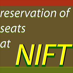 NIFT 2017 - Reservation of Seats at NIFT