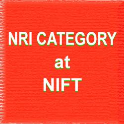 NIFT 2017 - NRI Category at NIFT