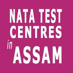 NATA  - NATA TEST CENTRES IN ASSAM